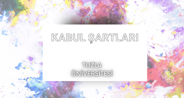 tuzla üniversitesi kabul şartları 